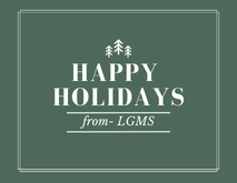  happy holidays from LGMS